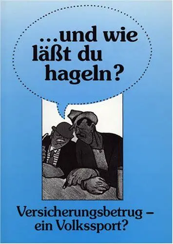 Produktbild: ... und wie lässt du hageln? Versicherungsbetrug - ein Volkssport?